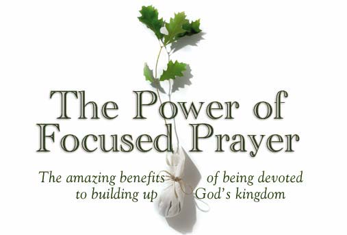 The Power of Focused Prayer