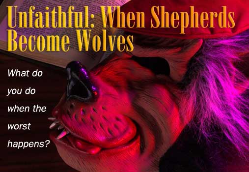 Unfaithful: When Shepherds Become Wolves