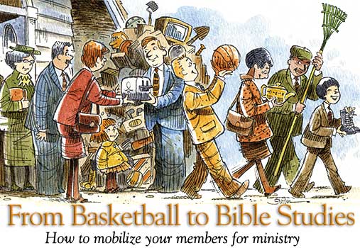 From Basketball to Bible Studies: How to mobilize your members for ministry